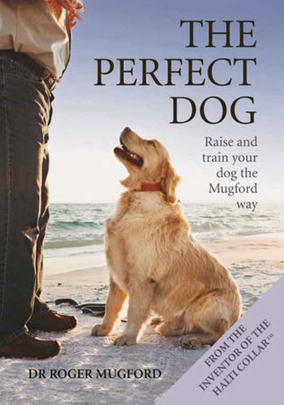 The perfect dog (ebok) av Dr Roger Mugford