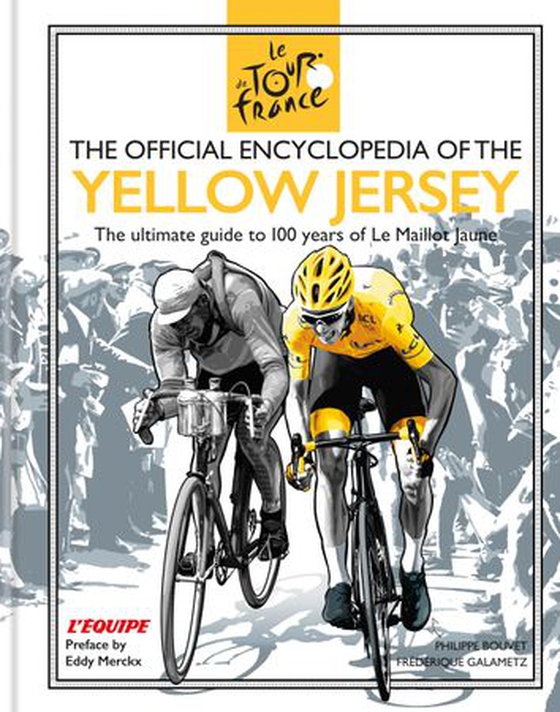 The Official Encyclopedia of the Yellow Jersey - 100 Years of the Yellow Jersey (Maillot Jaune) (ebok) av Ukjent