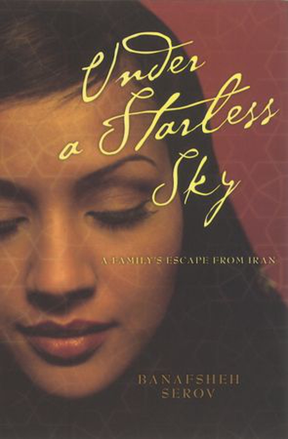Under a Starless Sky - A family's escape from Iran (ebok) av Banafsheh Serov