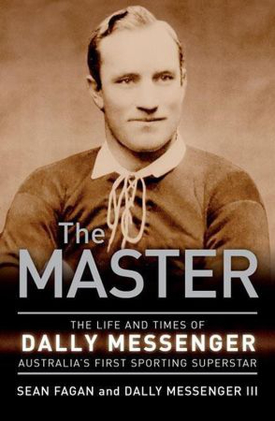 The Master - The life and times of Dally Messenger Australia's first sporting superstar (ebok) av Sean Fagan