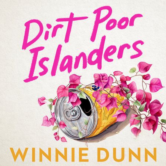 Dirt Poor Islanders: Shortlisted for the 2025 Miles Franklin Literary Award (lydbok) av Winnie Dunn
