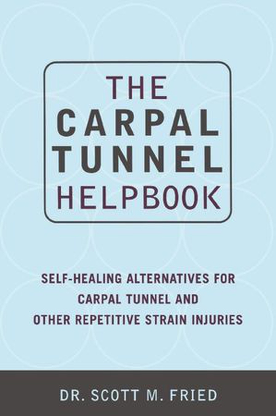 The Carpal Tunnel Helpbook (ebok) av Scott Fried