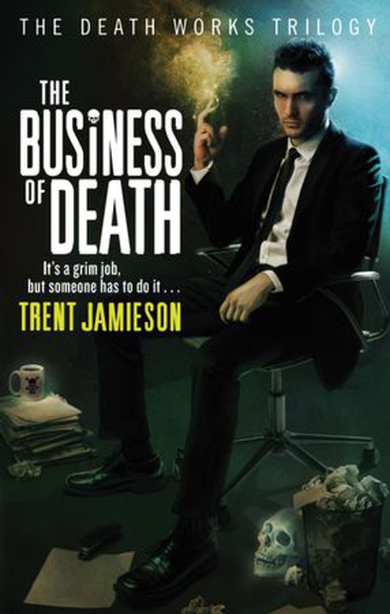 The Business Of Death - Death Works Trilogy (ebok) av Trent Jamieson