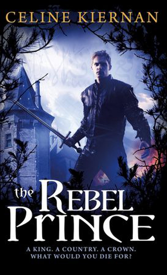 The Rebel Prince - The Moorehawke Trilogy: Book Three (ebok) av Celine Kiernan