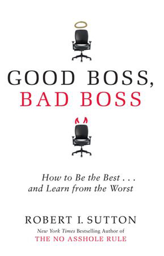 Good Boss, Bad Boss - How to Be the Best... and Learn from the Worst (ebok) av Robert Sutton
