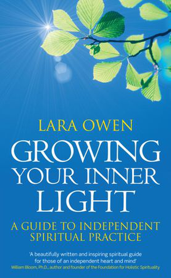 Growing Your Inner Light - A guide to independent spiritual practice (ebok) av Lara Owen