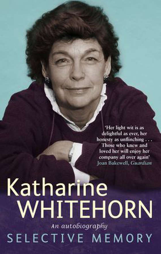 Selective Memory - An Autobiography (ebok) av Katharine Whitehorn