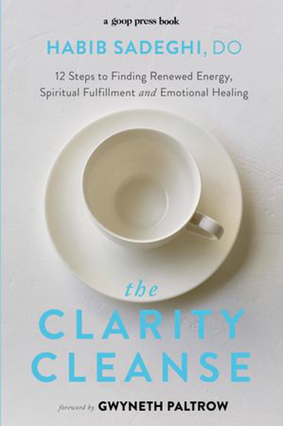 The Clarity Cleanse - 12 Steps to Finding Renewed Energy, Spiritual Fulfilment and Emotional Healing (ebok) av Habib Sadeghi