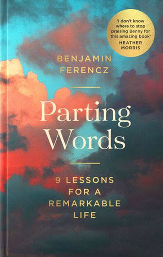 Parting Words - An extraordinary 100-year-old man’s 9 lessons for living a life to be proud of (ebok) av Benjamin Ferencz