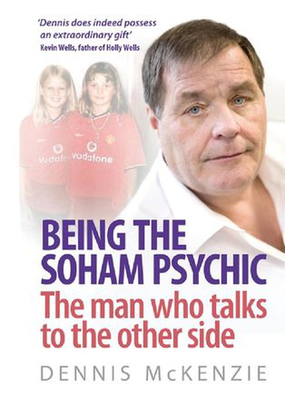 Being the Soham Psychic (ebok) av Dennis Mckenzie