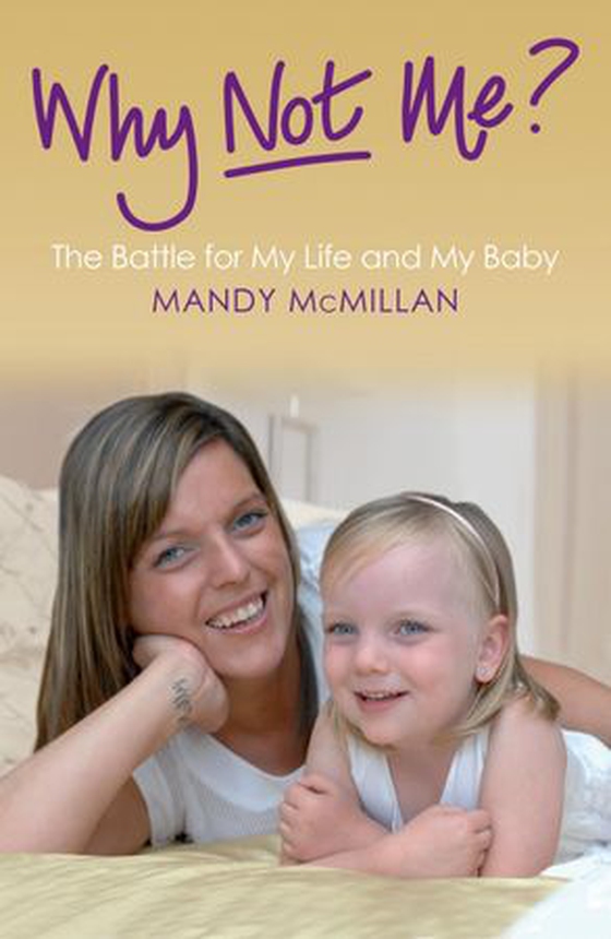 Why Not Me? - The Battle for My Life and My Baby (ebok) av Mandy Mcmillan