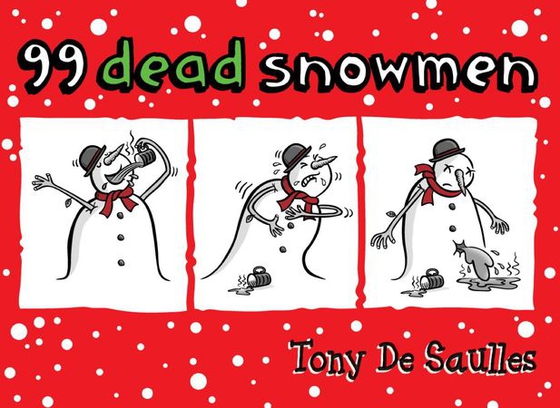 99 Dead Snowmen (ebok) av Tony De Saulles