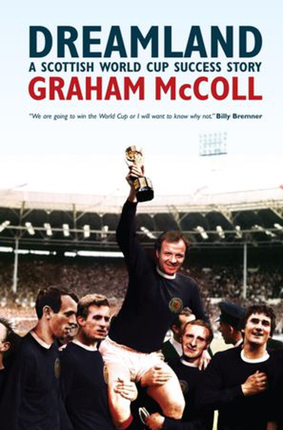 Dreamland - A Scottish World Cup Success Story (ebok) av Graham Mccoll
