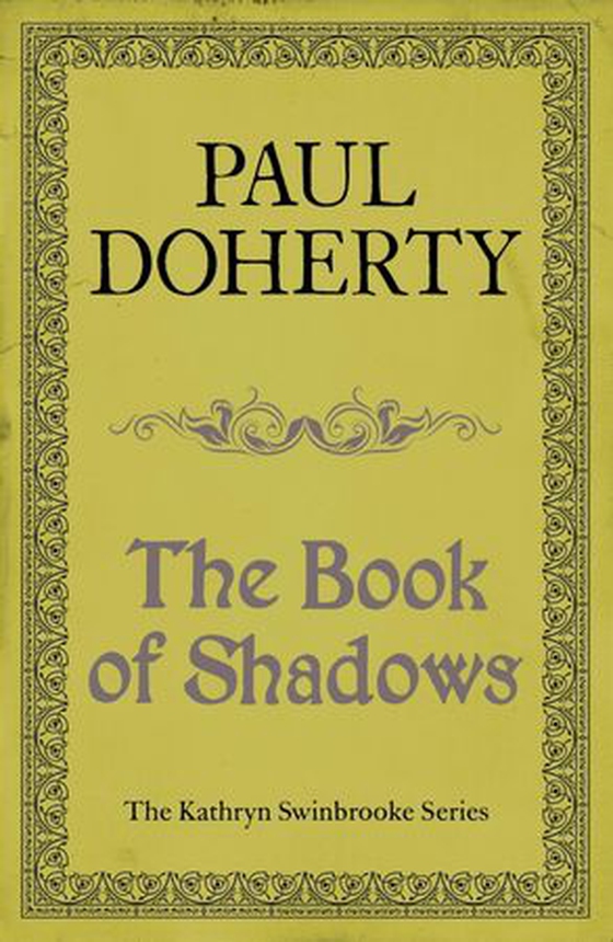 The Book of Shadows (Kathryn Swinbrooke Mysteries, Book 4) - Magic and murder abound in an unputdownable medieval mystery (ebok) av Paul Doherty