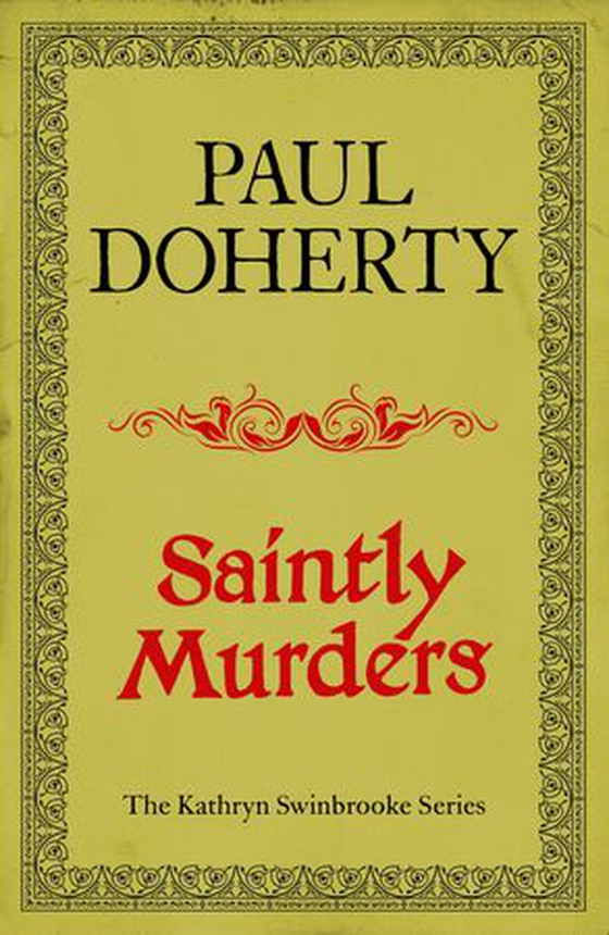 Saintly Murders (Kathryn Swinbrooke Mysteries, Book 5)