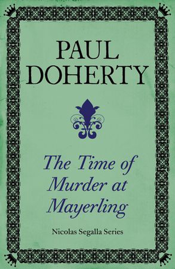 The Time of Murder at Mayerling (Nicholas Segalla series, Book 3) - A thrilling mystery from 19th century Vienna (ebok) av Paul Doherty