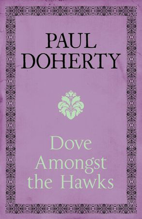 Dove Amongst the Hawks - A gripping historical epic of the Wars of the Roses (ebok) av Paul Doherty