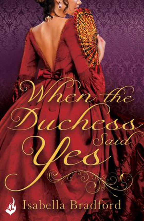 When The Duchess Said Yes: Wylder Sisters Book 2 (ebok) av Isabella Bradford