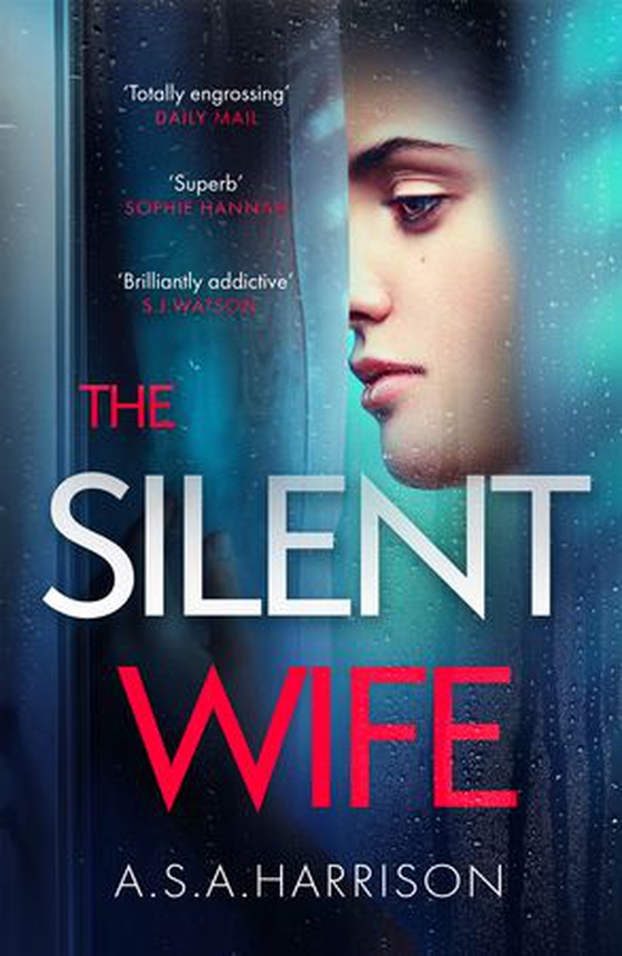 The Silent Wife: The gripping bestselling novel of betrayal, revenge and murder…