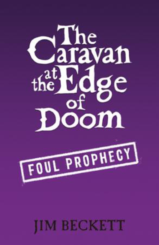 The Caravan at the Edge of Doom: Foul Prophecy