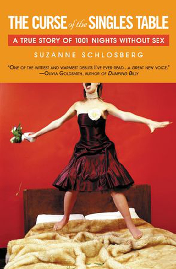 The Curse of the Singles Table - A True Story of 1001 Nights Without Sex (ebok) av Suzanne Schlosberg