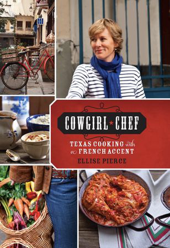 Cowgirl Chef - Texas Cooking with a French Accent (ebok) av Ellise Pierce