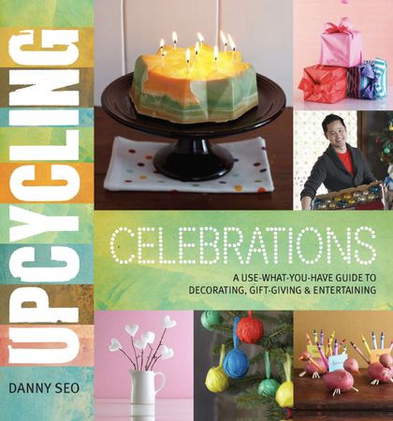 Upcycling Celebrations - A Use-What-You-Have Guide to Decorating, Gift-Giving & Entertaining (ebok) av Danny Seo