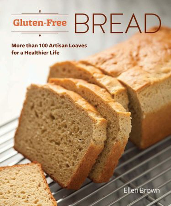Gluten-Free Bread - More than 100 Artisan Loaves for a Healthier Life (ebok) av Ellen Brown