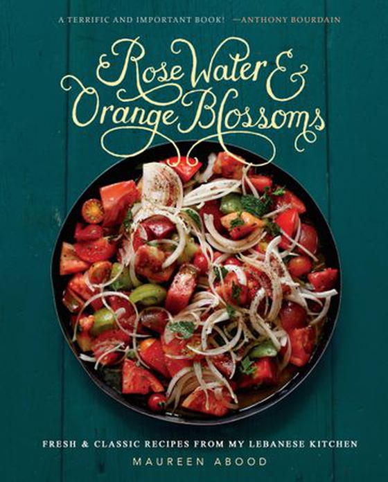 Rose water and orange blossoms - fresh & classic recipes from my lebanese kitchen (ebok) av Maureen Abood