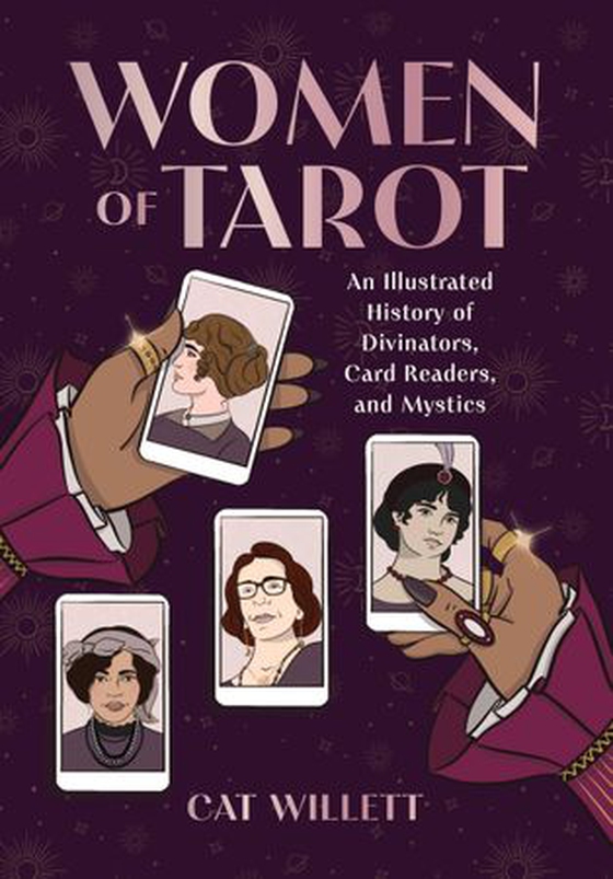 Women of Tarot - An Illustrated History of Divinators, Card Readers, and Mystics (ebok) av Cat Willett