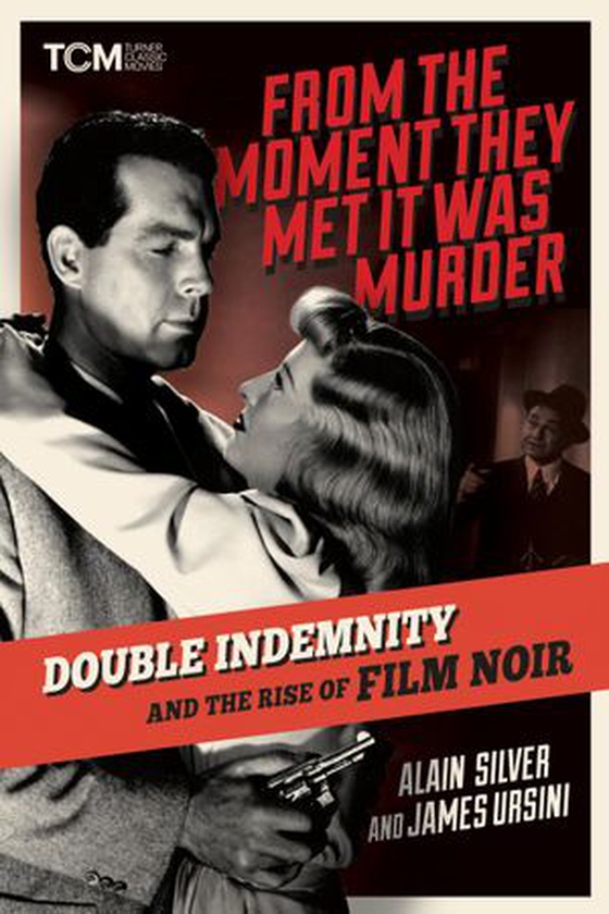 From the Moment They Met It Was Murder - Double Indemnity and the Rise of Film Noir (ebok) av Alain Silver