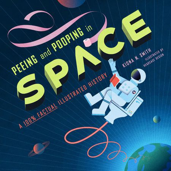 Peeing and Pooping in Space - A 100% Factual Illustrated History (ebok) av Kiona N. Smith