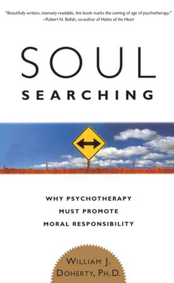 Soul Searching - Why Psychotherapy Must Promote Moral Responsibility (ebok) av William J. Doherty