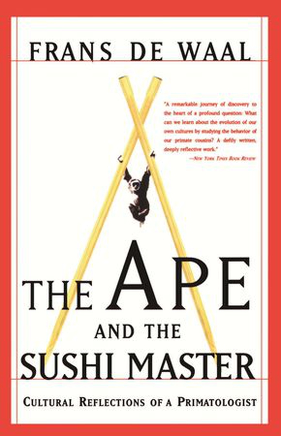 The Ape And The Sushi Master - Cultural Reflections Of A Primatologist (ebok) av Franz De Waal