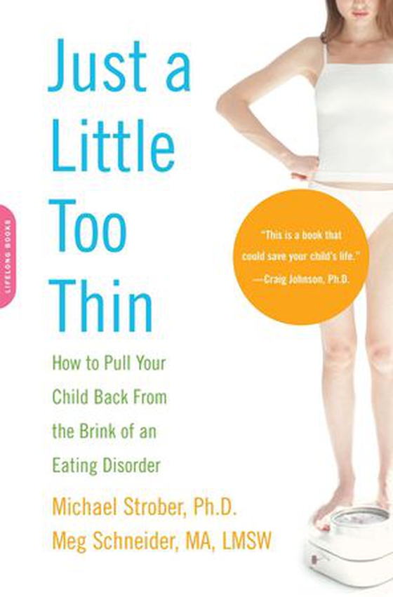 Just a little too thin - how to pull your child back from the brink of an eating disorder (ebok) av Michael Strober