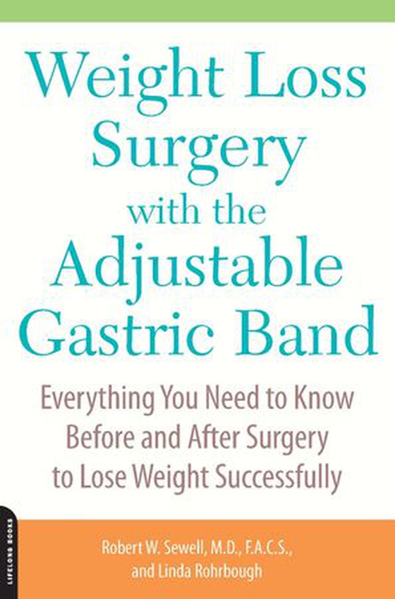 Weight Loss Surgery with the Adjustable Gastric Band - Everything You Need to Know Before and After Surgery to Lose Weight Successfully (ebok) av Robert Sewell
