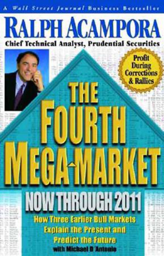 The Fourth Mega-Market, Now Through 2011 - How Three Earlier Bull Markets Explain the Present and Predict the Future (ebok) av Ralph Acampora