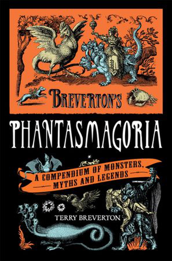 Breverton's Phantasmagoria - A Compendium of Monsters, Myths and Legends (ebok) av Terry Breverton