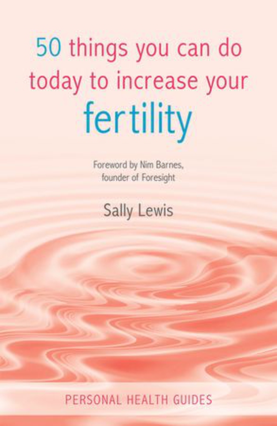 50 Things You Can Do Today to Increase Your Fertility (ebok) av Sally Lewis