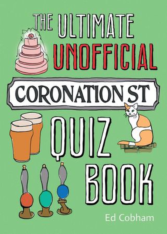 The Ultimate Unofficial Coronation Street Quiz (ebok) av Ed Cobham