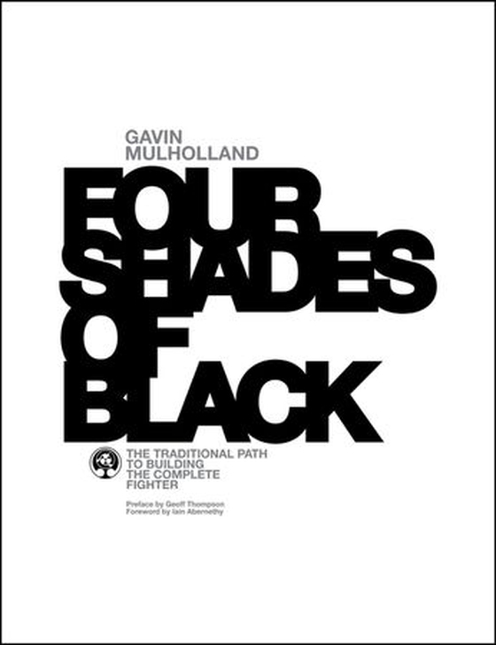 Four Shades of Black - The Traditional Path to Building the Complete Fighter (ebok) av Gavin Mulholland