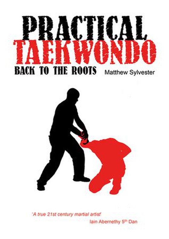 Practical Taekwondo - Back to the Roots (ebok) av Matthew Sylvester