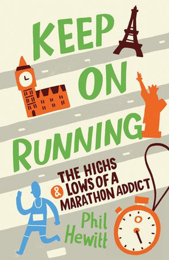 Keep on Running - The Highs and Lows of a Marathon Addict (ebok) av Phil Hewitt