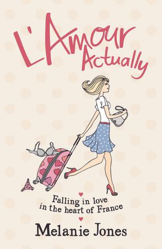 L'Amour Actually - Falling in Love in the Heart of France (ebok) av Melanie Jones