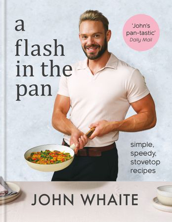 A Flash in the Pan - Simple, speedy stovetop recipes (ebok) av John Whaite