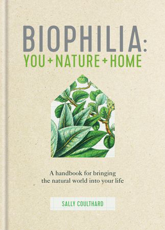 Biophilia - You + Nature + Home (ebok) av Sally Coulthard