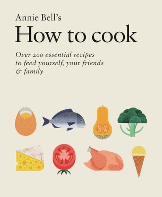 How to Cook: Over 200 essential recipes to feed yourself, your friends & Family