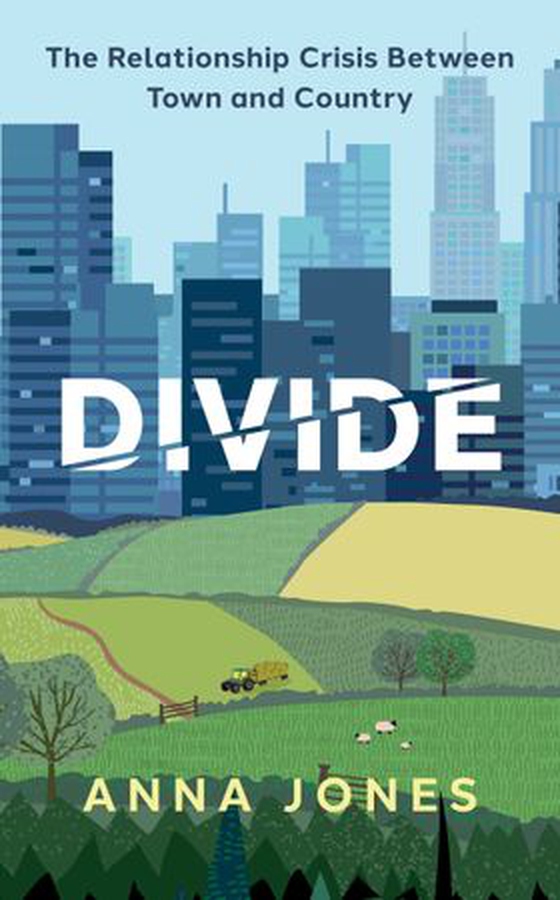 Divide - The relationship crisis between town and country: Longlisted for The 2022 Wainwright Prize for writing on CONSERVATION (ebok) av Anna Jones