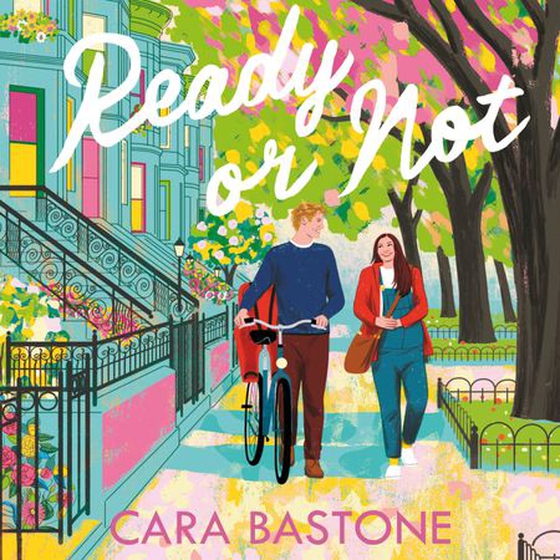 Ready or Not - A heartfelt, friends-to-lovers romance from the audio-bestselling author of CALL ME MAYBE! (lydbok) av Cara Bastone