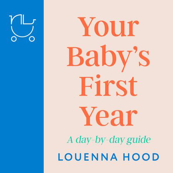 Your Baby’s First Year - A day-by-day guide from an expert Norland-trained nanny (lydbok) av Louenna Hood